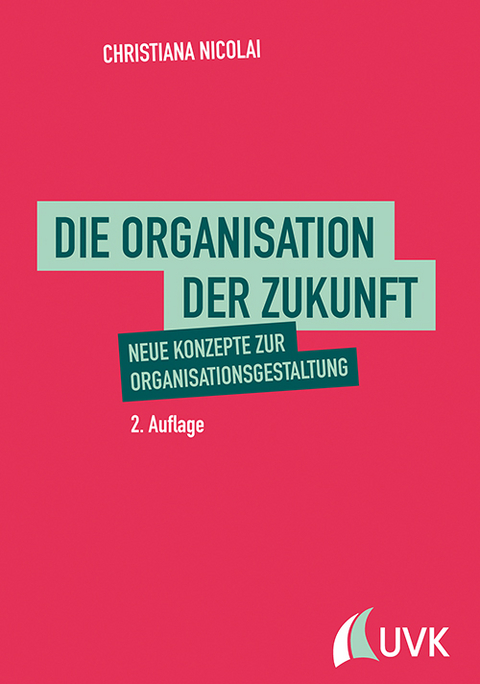 Die Organisation der Zukunft - Christiana Nicolai