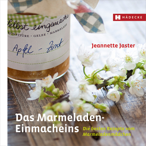 Das Marmeladen-Einmacheins - Jeannette Jaster