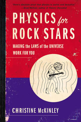 Physics for Rock Stars - Christine McKinley