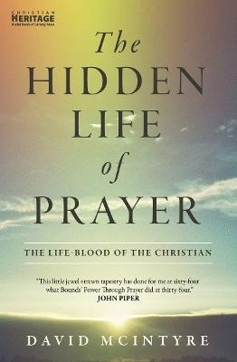 The Hidden Life of Prayer - David McIntyre