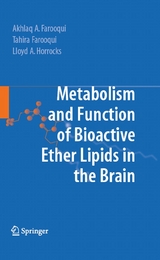 Metabolism and Functions of Bioactive Ether Lipids in the Brain -  Akhlaq A. Farooqui,  Tahira Farooqui,  Lloyd A. Horrocks