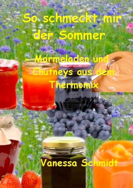 So schmeckt mir der Sommer - Vanessa Schmidt