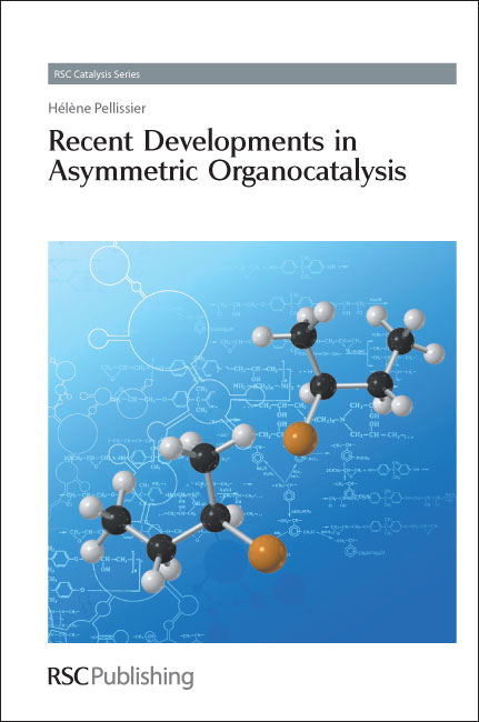 Recent Developments in Asymmetric Organocatalysis - France) Pellissier Helene (CNRS