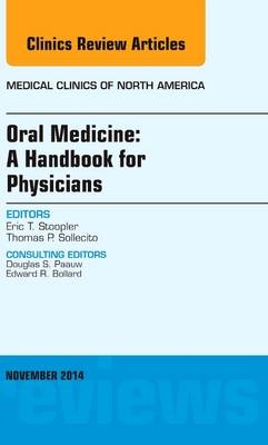 Oral Medicine: A Handbook for Physicians, An Issue of Medical Clinics - Eric Stoopler