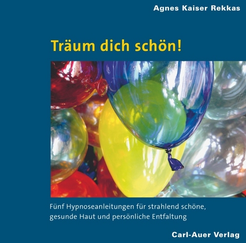 Träum dich schön! - Agnes Kaiser Rekkas