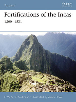 Fortifications of the Incas -  H. W. Kaufmann,  J.E. Kaufmann