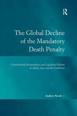 The Global Decline of the Mandatory Death Penalty - Andrew Novak