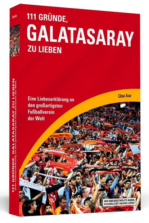 111 Gründe, Galatasaray zu lieben - Cihan Acar