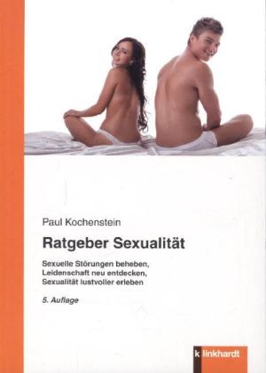 Ratgeber Sexualität - Paul Kochenstein