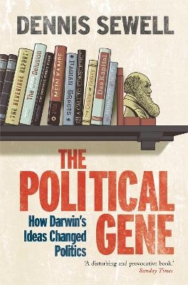 The Political Gene - Dennis Sewell