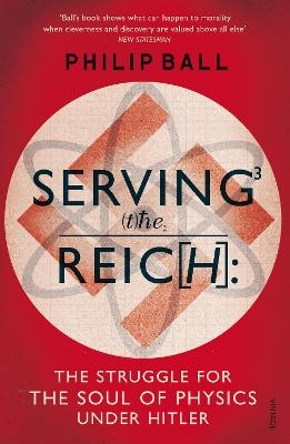 Serving the Reich - Philip Ball