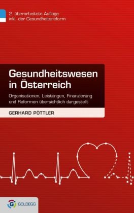 Gesundheitswesen in Österreich, 2. Auflage inklusive Gesundheitsreform 2013 - Gerhard Pöttler