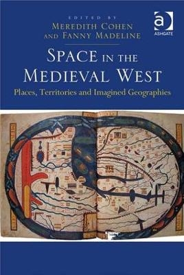 Space in the Medieval West - Fanny Madeline