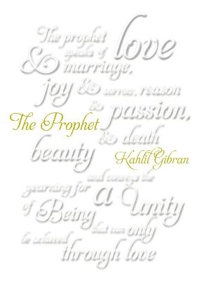 The Prophet - Kahlil Gibran