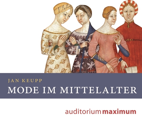 Mode im Mittelalter - Jan Keupp