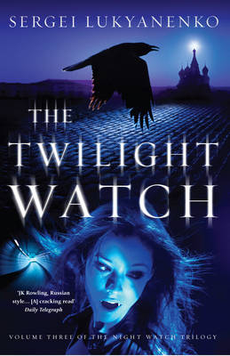 The Twilight Watch - S Lukyanenko