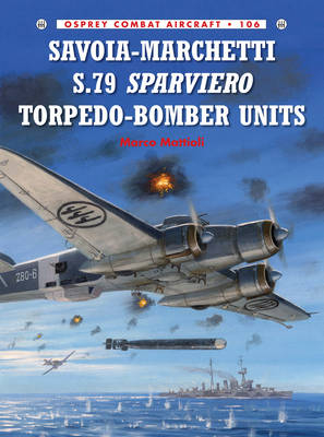 Savoia-Marchetti S.79 Sparviero Torpedo-Bomber Units - Mattioli Marco Mattioli