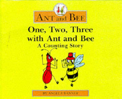 One Two Three with Ant and Bee - Angela Banner