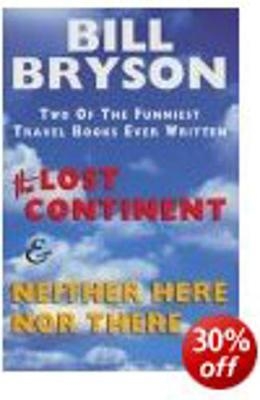 Lost Continent & Neither Here Nor There Omnibus - Bill Bryson