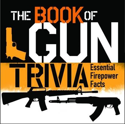 Book of Gun Trivia -  Gordon L. Rottman