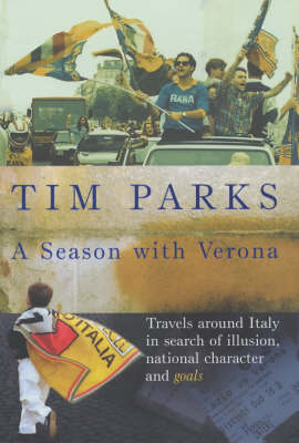 A Season with Verona - Tim Parks