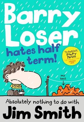 Barry Loser Hates Half Term -  Jim Smith