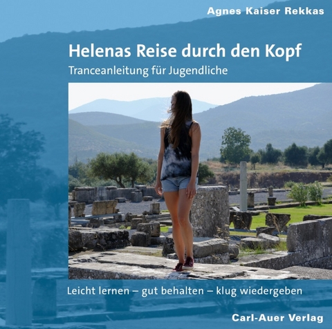 Helenas Reise durch den Kopf - Agnes Kaiser Rekkas