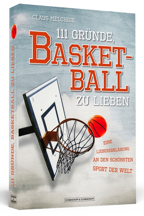 111 Gründe, Basketball zu lieben - Claus Melchior