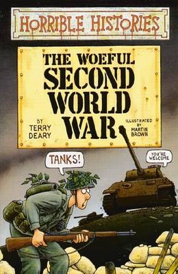 Horrible Histories: Woeful Second World War - Terry Deary