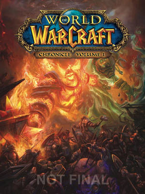 World of Warcraft: Chronicle Volume 1 -  Blizzard Entertainment