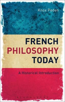 French Philosophy Today - Knox Peden