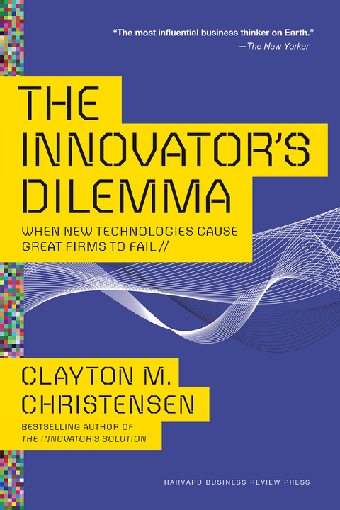 Innovator's Dilemma -  Clayton M. Christensen