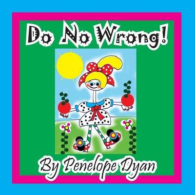 Do No Wrong! - Penelope Dyan