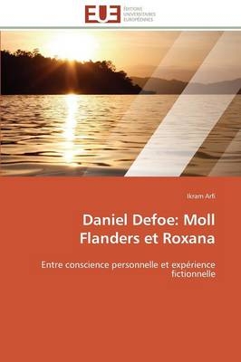 Daniel Defoe: Moll Flanders et Roxana - Ikram Arfi