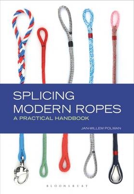 Splicing Modern Ropes -  Jan-Willem Polman