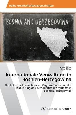 Internationale Verwaltung in Bosnien-Herzegowina - Yunus Dilber, Billur Dilber