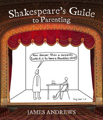 Shakespeare's Guide to Parenting -  James Andrews