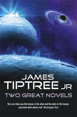 Two Great Novels -  Jr. James Tiptree