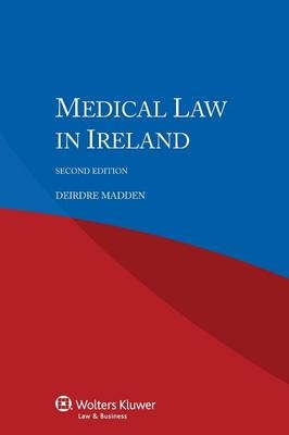 Medical Law in Ireland - Deirdre Madden