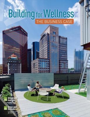 Building for Wellness - Terry Lassar, Anita Kramer, Sara Hammerschmidt, Mark Federman