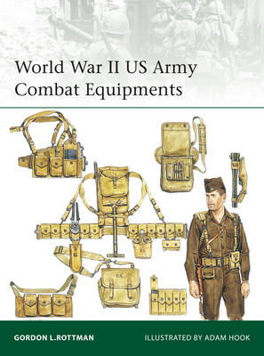 World War II US Army Combat Equipments -  Gordon L. Rottman