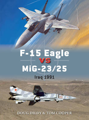 F-15C Eagle vs MiG-23/25 -  Douglas C. Dildy,  Tom Cooper