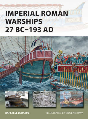 Imperial Roman Warships 27 BC–193 AD -  Dr Raffaele Dâ€™Amato