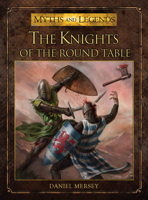 Knights of the Round Table -  Daniel Mersey