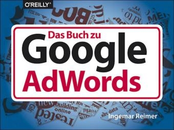 Das Buch zu Google AdWords - Ingemar Reimer