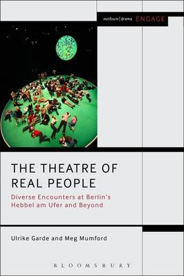 Theatre of Real People -  Ulrike Garde,  Meg Mumford