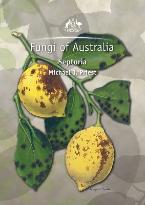 Fungi of Australia: Septoria - Michael J Priest
