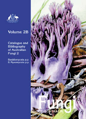 Fungi of Australia Vol 2b - RH Jones, T.W May, J Milne, S Shingles