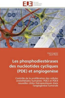 Les phosphodiesterases des nucleotides cycliques (pde) et angiogenese -  Collectif