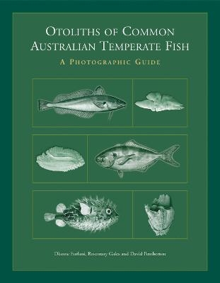 Otoliths of Common Australian Temperate Fish - Dianne Furlani, Rosemary Gales, David Pemberton